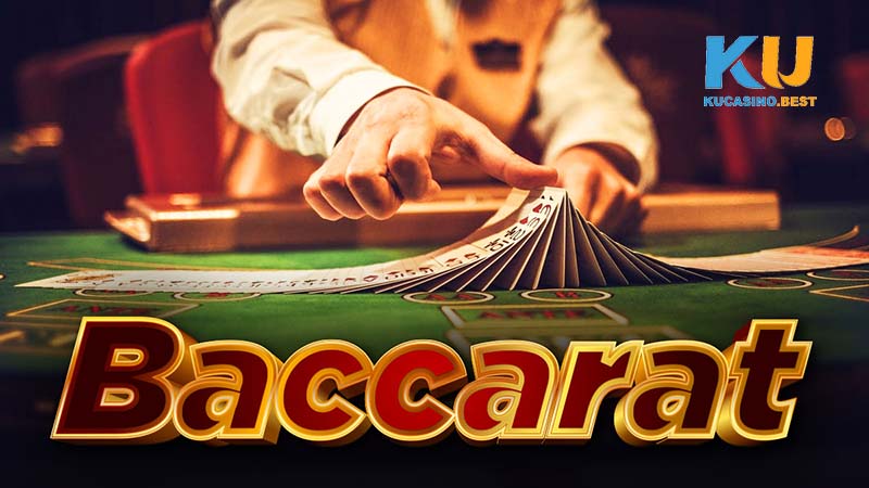 Cách chơi bài Baccarat tại nhà cái Ku Casino