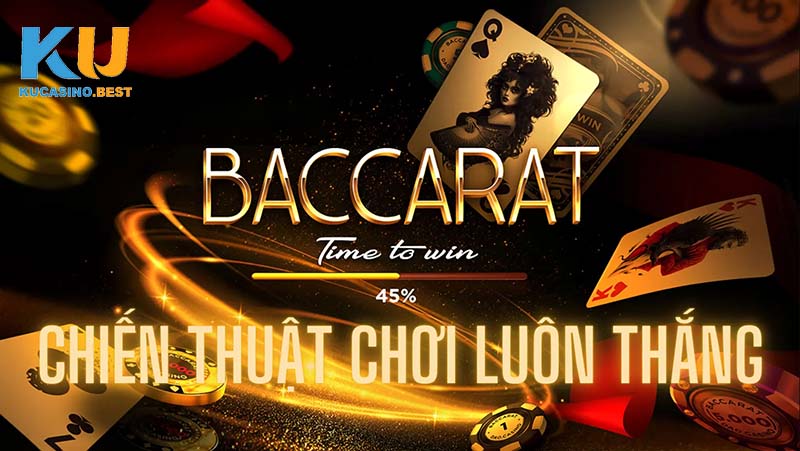 Chiến thuật chơi bài Baccarat online luôn thắng