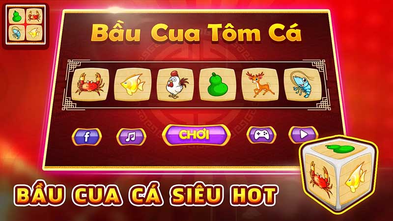 Giới thiệu về trò chơi Bầu cua tôm cá